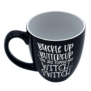 Buckle up Buttercup Witch on Black 16oz Halloween Bistro Coffee Mug