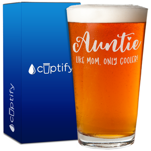 Auntie Like Mom Only Cooler Engraved on 16oz Beer Pint Glass