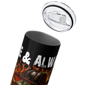 Personalized Once and Always a Firefighter 20oz Skinny Tumbler