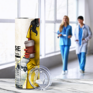 Nurse Nutrition Facts Yellow Scrubs 20oz Skinny Tumbler