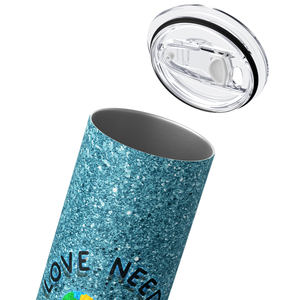 Love Needs No Words on Glitter 20oz Skinny Tumbler