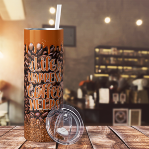 Life Happens Coffee Helps 20oz Skinny Tumbler
