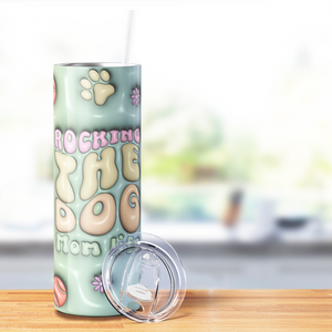 Rocking the Dog Mom Life 20oz Skinny Tumbler