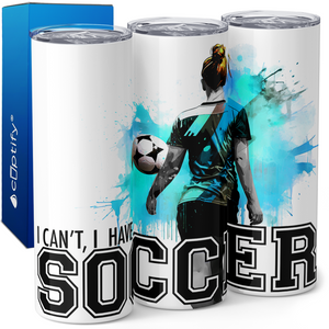 I Can't I Have Soccer on Teal Splash 20oz Skinny Tumbler