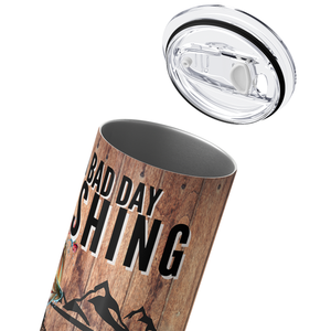Personalized A Bad Day Fishing is Better Than a Good Day 20oz Skinny Tumbler