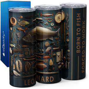 Personalized Born to Fish Forced to Work 20oz Skinny Tumbler