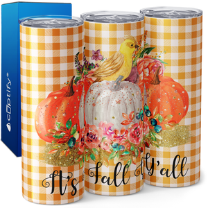 It's Fall Y'all Pumpkins and Bird 20oz Skinny Tumbler