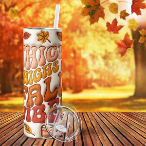 Thick Thighs and Fall Vibes Inflated Balloon 20oz Skinny Tumbler