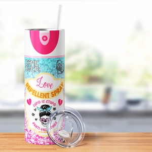Love Repellent Spray Cupid is Stupid 20oz Skinny Tumbler