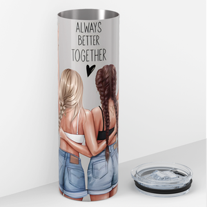 Always Better Together 20oz Skinny Tumbler