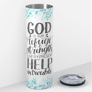 God Is Our Refuge and Strength 20oz Skinny Tumbler