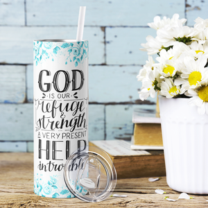 God Is Our Refuge and Strength 20oz Skinny Tumbler