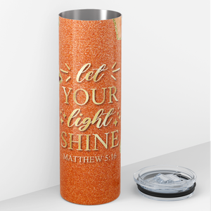 Let Your Light Shine Matthew 5:16 20oz Skinny Tumbler
