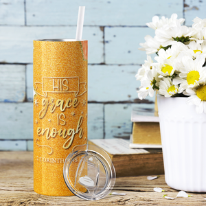 His Grace is Enough 2 Corinthians 12:9 20oz Skinny Tumbler