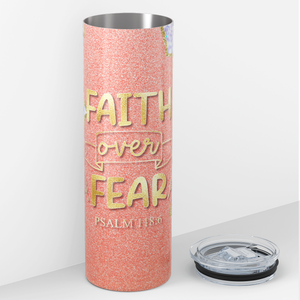 Faith Over Fear Psalm 118:6 20oz Skinny Tumbler