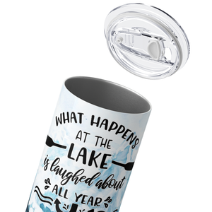 What Happens at the Lake 20oz Skinny Tumbler