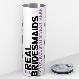 Personalized Real Bridesmaids Purple Floral 20oz Skinny Tumbler