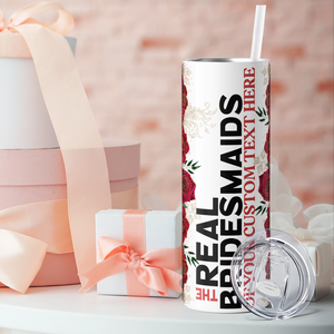 Personalized Real Bridesmaids Red Floral 20oz Skinny Tumbler