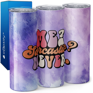 Me Sarcastic Never on Purple 20oz Skinny Tumbler