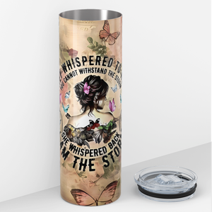 She Whispered Back I Am the Storm 20oz Skinny Tumbler