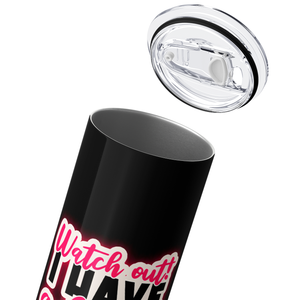 Watch Out I Have a Black Belt in Sarcasm 20oz Skinny Tumbler