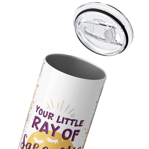 Your Little Ray of Sarcastic Sunshine Has Arrived 20oz Skinny Tumbler