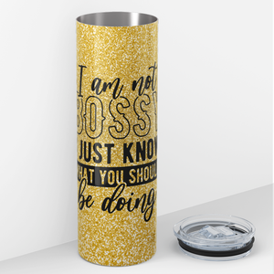 I am Not Bossy 20oz Skinny Tumbler