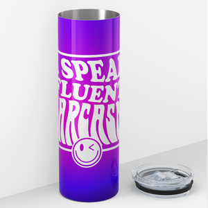 I Speak Fluent Sarcasm Smiley 20oz Skinny Tumbler