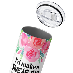 I'd Make A Swear Jar 20oz Skinny Tumbler