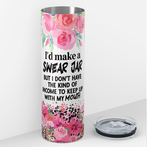 I'd Make A Swear Jar 20oz Skinny Tumbler