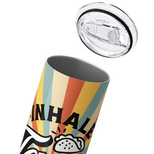 Inhale Tacos and Exhale Negativity 20oz Skinny Tumbler