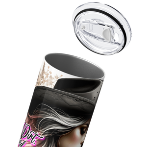 Cowgirl Boots, Dirt, and a Heart of Gold 20oz Skinny Tumbler