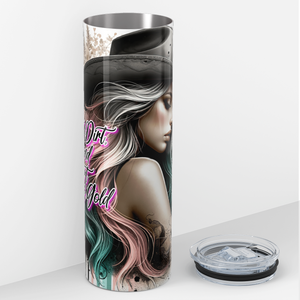 Cowgirl Boots, Dirt, and a Heart of Gold 20oz Skinny Tumbler
