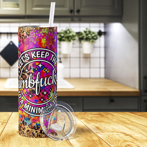 Let's Keep the Dumbfuckery to a Minimum Today Colorful Leopard Print 20oz Skinny Tumbler