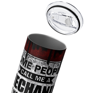 Dad Some People Call Me a Mechanic 20oz Skinny Tumbler