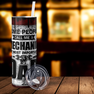 Dad Some People Call Me a Mechanic 20oz Skinny Tumbler