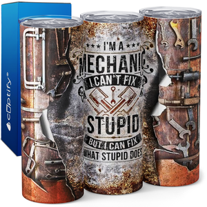 I'm a Mechanic I Can't Fix Stupid 20oz Skinny Tumbler