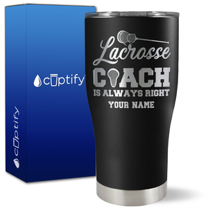 Personalized Lacrosse Coach is Always Right on 27oz Curve Tumbler