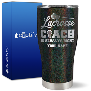 Personalized Lacrosse Coach is Always Right on 27oz Curve Tumbler