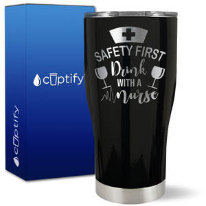 Safety First, Drink with a Nurse with Glasses on 27oz Curve Tumbler