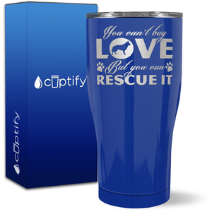 You Can't Buy Love, But You Can Rescue It on 27oz Curve Tumbler