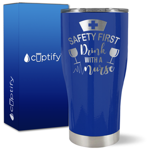 Safety First, Drink with a Nurse with Glasses on 27oz Curve Tumbler