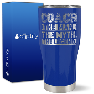Coach the Man the Myth the Legend on 27oz Curve Tumbler