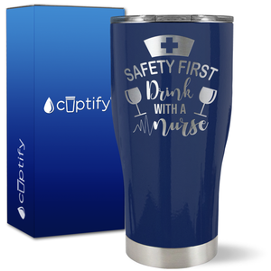 Safety First, Drink with a Nurse with Glasses on 27oz Curve Tumbler