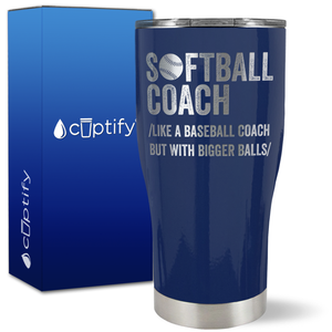 Softball Coach Like a Baseball Coach on 27oz Curve Tumbler