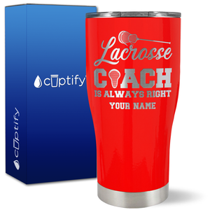 Personalized Lacrosse Coach is Always Right on 27oz Curve Tumbler