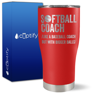 Softball Coach Like a Baseball Coach on 27oz Curve Tumbler