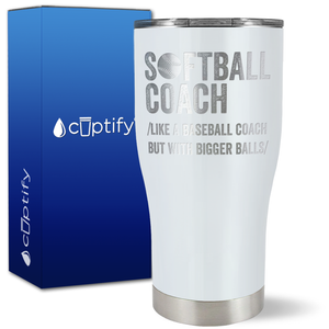 Softball Coach Like a Baseball Coach on 27oz Curve Tumbler