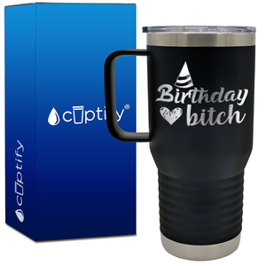 Birthday Bitch 20oz Travel Mug