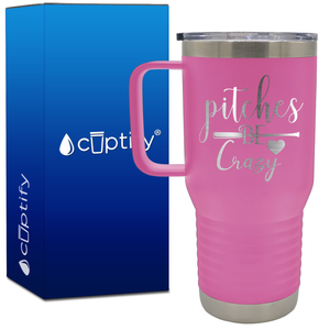 Pitches Be Crazy 20oz Softball Travel Mug